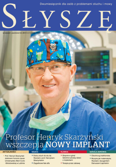 Profesor Henryk Skarżyński wszczepia nowy implant (Słyszę nr wrzesień/październiki 5/139/2014)